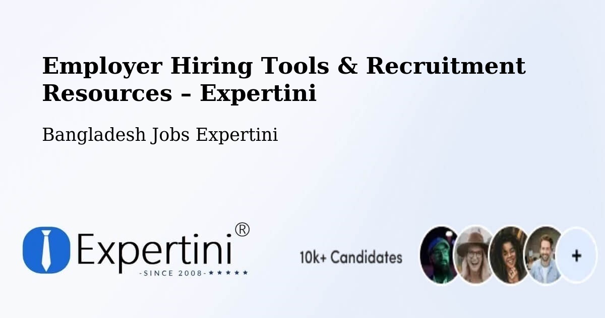 Employer Hiring Tools & Recruitment Resources – Sandwīp - Sandwīp, Bangladesh Jobs Expertini