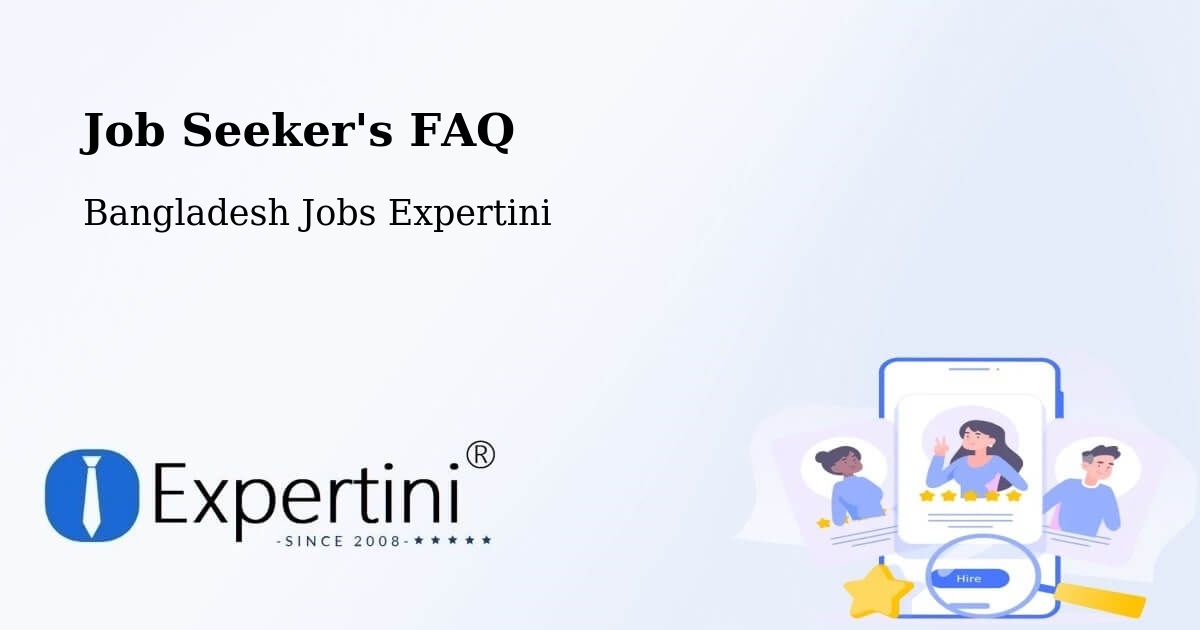 Job Seeker FAQ – Sandwīp - Bangladesh Jobs Expertini